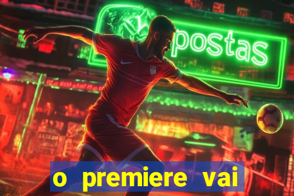 o premiere vai transmitir o jogo do flamengo hoje